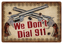 RIVERS EDGE TIN SIGN 12"X17" - "WE DON'T DIAL 911"