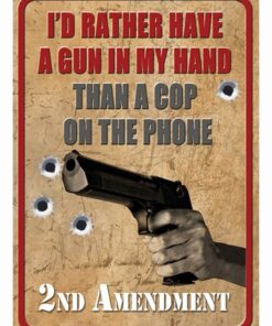 RIVERS EDGE TIN SIGN 12"X17" - "I'D RATHER HAVE A GUN"